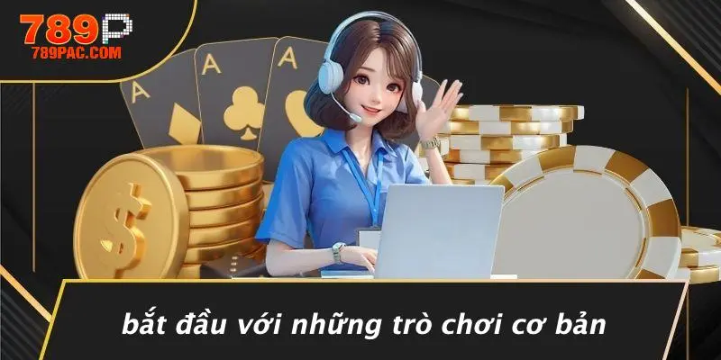 Bắt Đầu Với Những Trò Chơi Cơ Bản