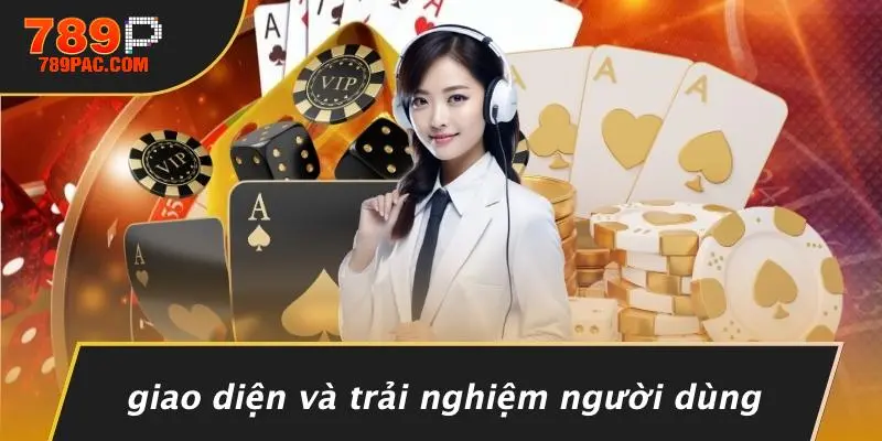 Giao Diện Và Trải Nghiệm Người Dùng