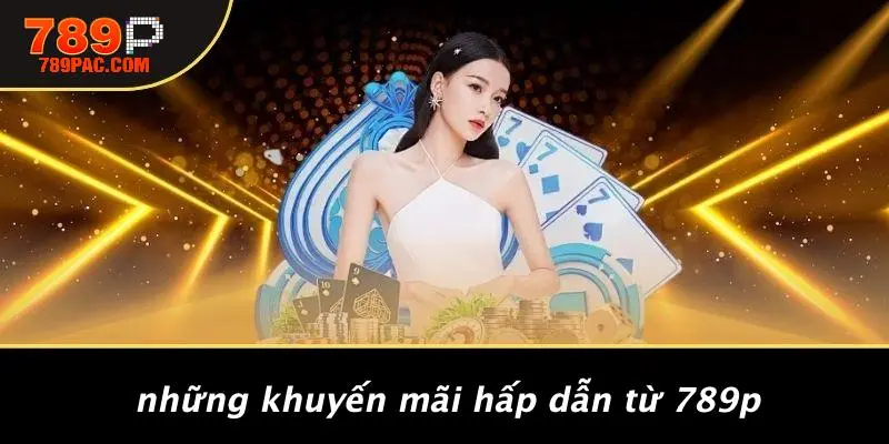 Những Khuyến Mãi Hấp Dẫn Từ 789P