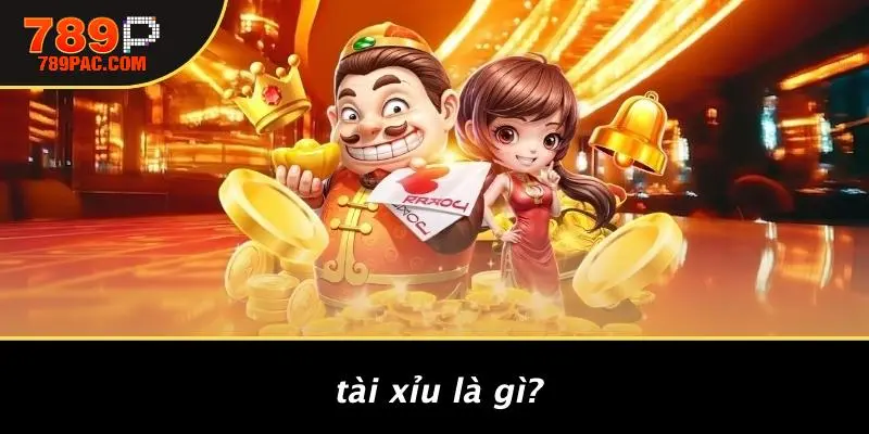 Tài Xỉu Là Gì?