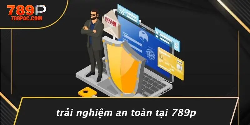 Trải Nghiệm An Toàn Tại 789P