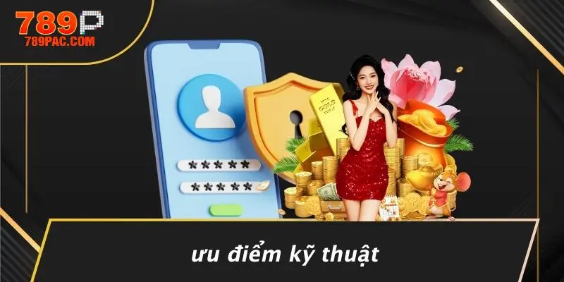 Ưu Điểm Kỹ Thuật